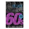 Decade You Were Born: 1960s