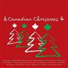 Various Artists - A Canadian Christmas 4
