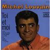 Michel Louvain - Toi Et Moi