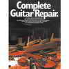 Complete Guitar Repair (Music Sales Corp)