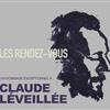 Artistes Variés - Les Rendez-vous - Un Hommage Exceptionnel À Claude Léveillée