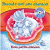 Raconte-moi Une Chanson - Trois Petits Minous