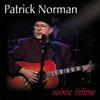 Patrick Norman - Soirée Intime (Live)
